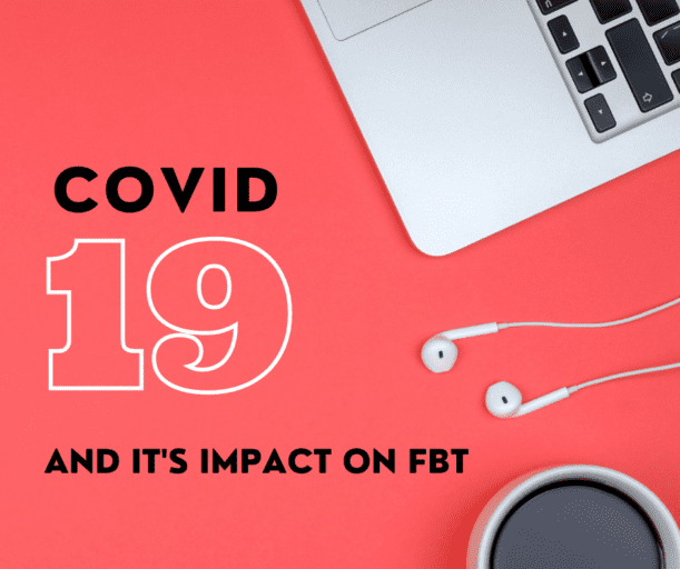 COVID -19 and FBT